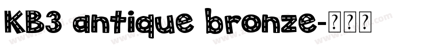 KB3 antique bronze字体转换